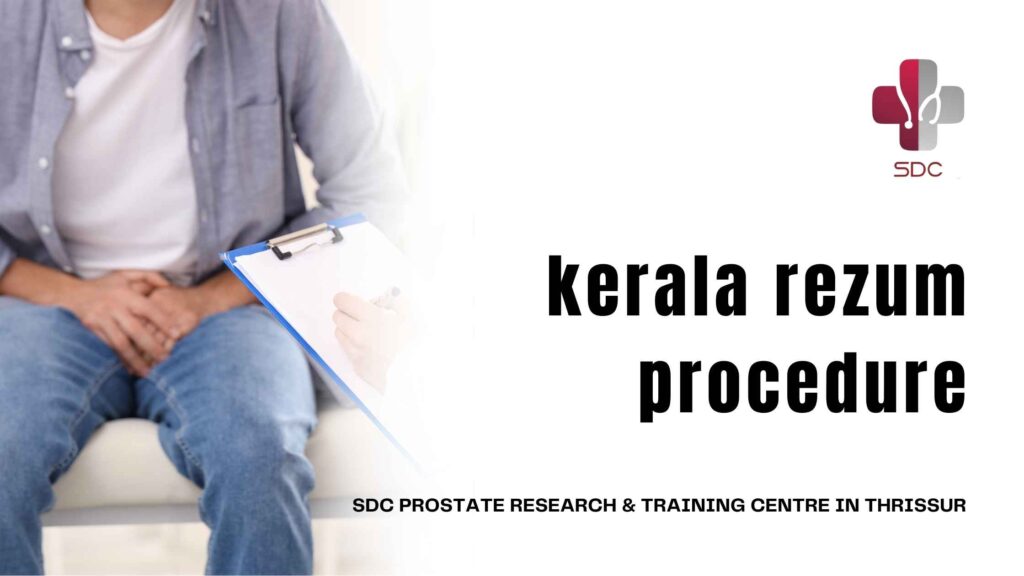 Rezum Procedure in Kerala for BPH Treatment at SDC Thrissur