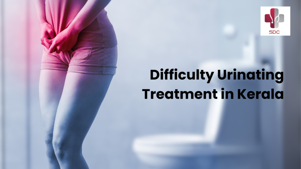 difficulty urinating treatment in Kerala