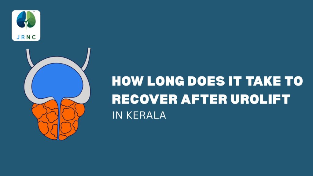 How Long Does It Take to Recover After UroLift in Kerala