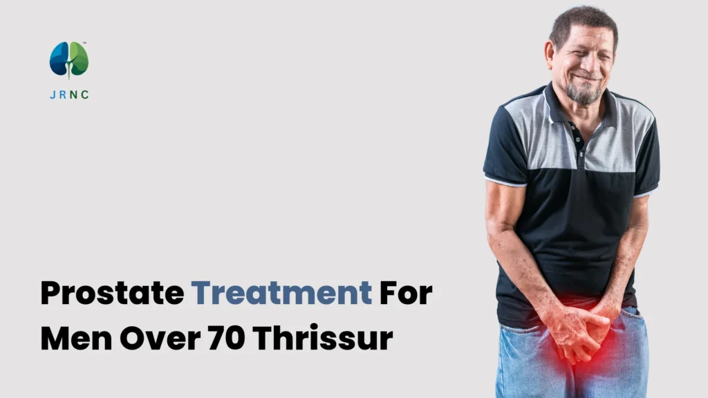 Prostate Treatment For Men Over 70 Thrissur